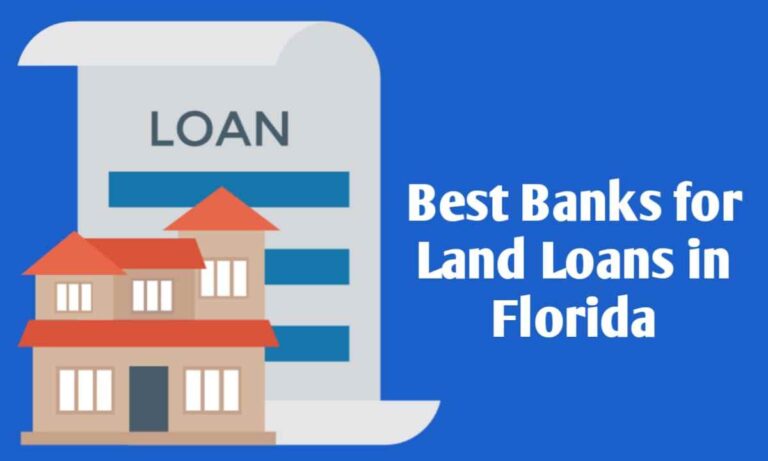 Best Banks for Land Loans in Florida