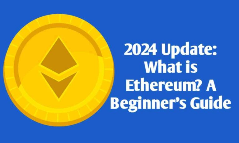 2024 Update: What is Ethereum? A Beginner’s Guide