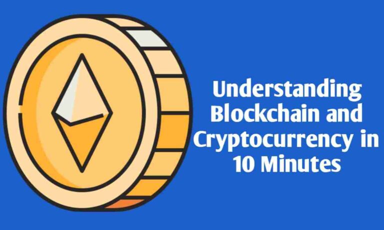 Understanding Blockchain and Cryptocurrency in 10 Minutes