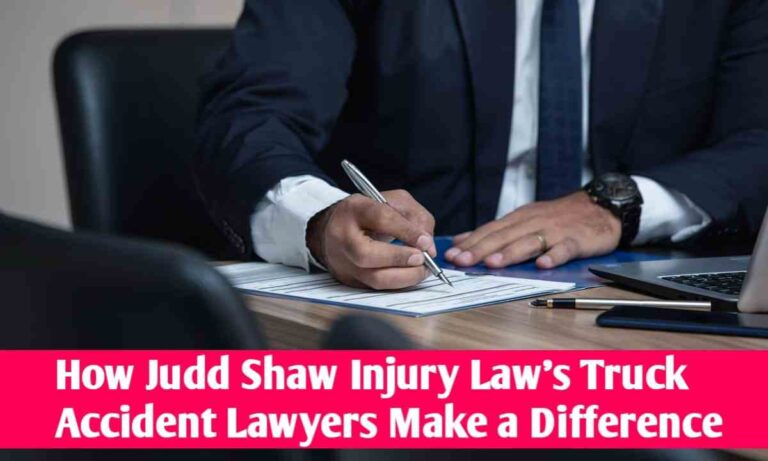 How Judd Shaw Injury Law’s Truck Accident Lawyers Make a Difference