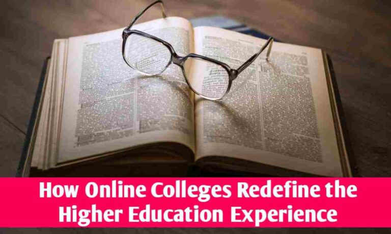 How Online Colleges Redefine the Higher Education Experience
