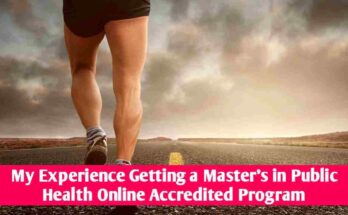 My Experience Getting a Master's in Public Health Online Accredited Program