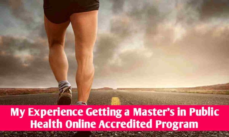 My Experience Getting a Master’s in Public Health Online Accredited Program