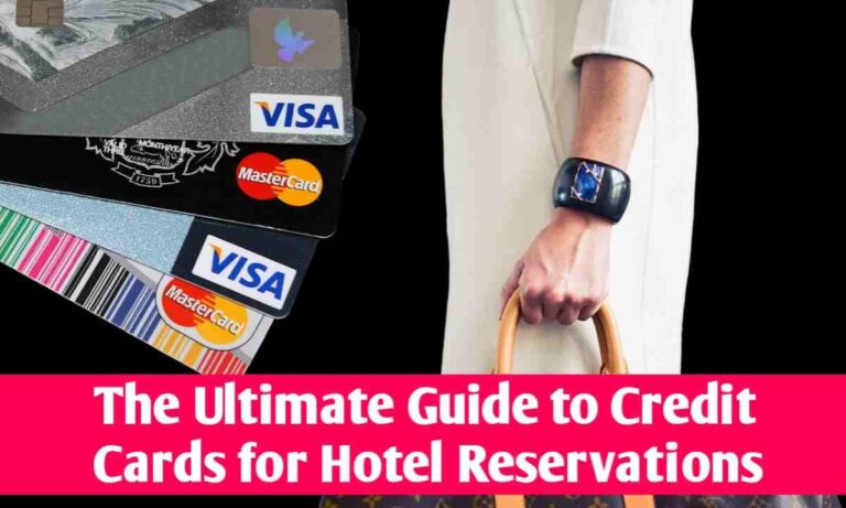 The Ultimate Guide to Credit Cards for Hotel Reservations